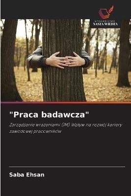 "Praca badawcza" By Ehsan 9786203107043 (Paperback)