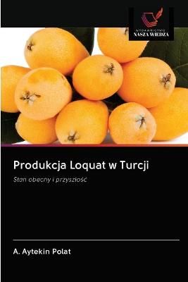 Produkcja Loquat w Turcji By Polat 9786203121759 (Paperback)