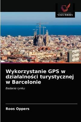 Wykorzystanie GPS w dzialalno?ci turystycznej w Barcelonie By Oppers