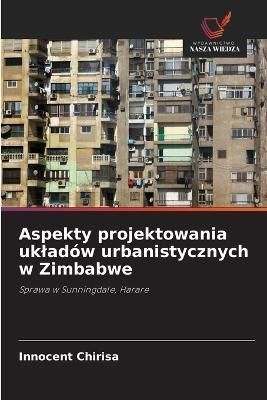 Aspekty projektowania ukladów urbanistycznych w Zimbabwe By Chirisa