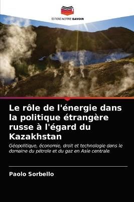 rôle de l'énergie dans la politique étrangère russe à l'égard du Kazakhstan