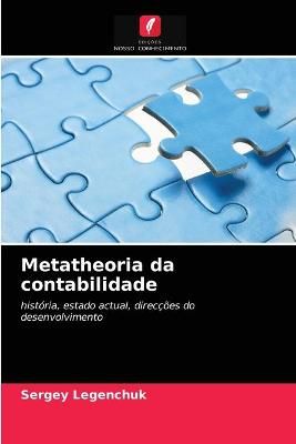 Metatheoria da contabilidade By Legenchuk 9786203190939 (Paperback)