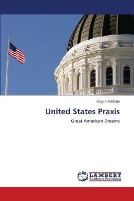 United States Praxis By Adebajo 9786203199611 (Paperback)