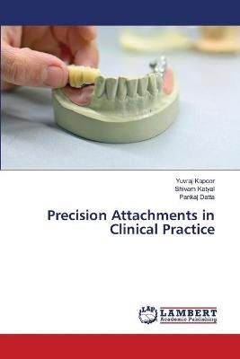 Precision Attachments in Clinical Practice By Kapoor 9786203200003