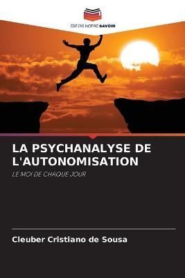 Psychanalyse de l'Autonomisation By de Sousa 9786203205374 (Paperback)