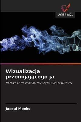 Wizualizacja przemijaj?cego ja By Monks 9786203206005 (Paperback)
