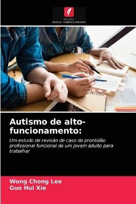 Autismo de alto-funcionamento By Chong Lee 9786203212723 (Paperback)