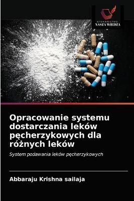 Opracowanie systemu dostarczania leków p?cherzykowych dla ró?nych leków