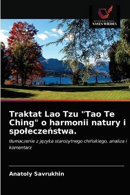 Traktat Lao Tzu "Tao Te Ching" o harmonii natury i spolecze?stwa.