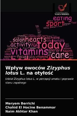 Wplyw owoców Zizyphus lotus L. na otylo?c By Berrichi 9786203270747