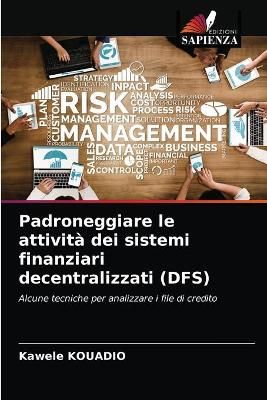 Padroneggiare le attività dei sistemi finanziari decentralizzati (DFS)