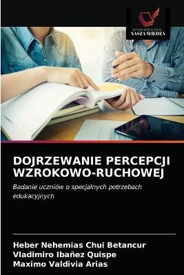 Dojrzewanie Percepcji Wzrokowo-Ruchowej By Chui Betancur 9786203290233