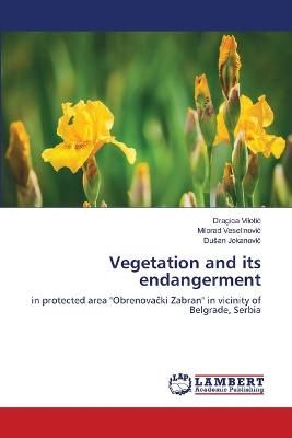 Vegetation and its endangerment By Vilotic 9786203308624 (Paperback)