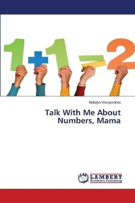 Talk With Me About Numbers, Mama By Vinogradova 9786203308839