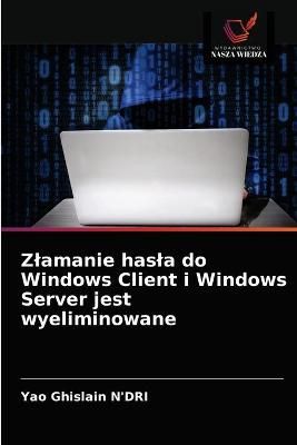 Zlama? Haslo Klienta Windows I Serwera Windows W Czasie Krótszym Ni? 60 Sekund