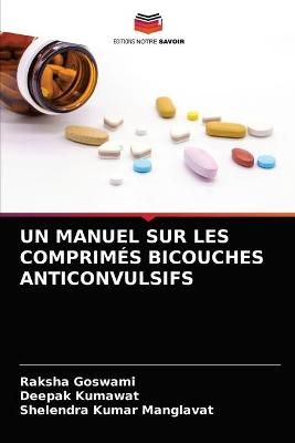 Manuel Sur Les Comprimés Bicouches Anticonvulsifs By Goswami