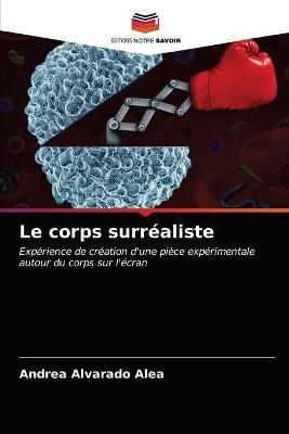 corps surréaliste By Alvarado Alea 9786203322798 (Paperback)