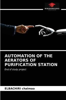 Automation of the Aerators of Purification Station By Chaimaa