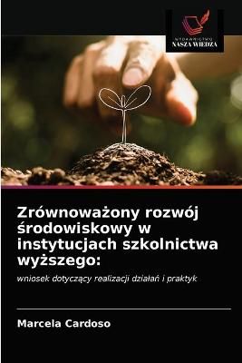 Zrównowa?ony rozwój ?rodowiskowy w instytucjach szkolnictwa wy?szego