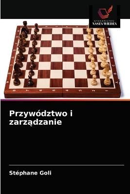 Przywództwo i zarz?dzanie By Goli 9786203336627 (Paperback)