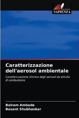 Caratterizzazione dell'aerosol ambientale By Ambade 9786203341829