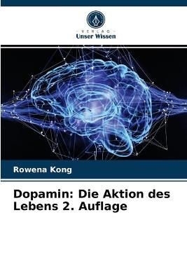 Dopamin By Rowena Kong 9786203348552 (Paperback)