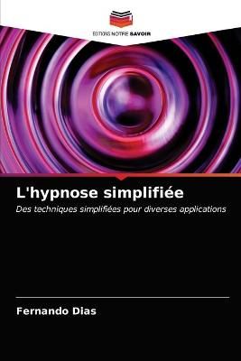 L'hypnose simplifiée By Dias 9786203350678 (Paperback)