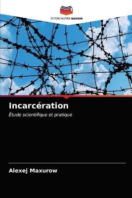 Incarcération By Maxurow 9786203359985 (Paperback)