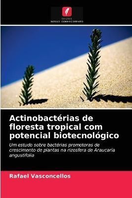 Actinobactérias de floresta tropical com potencial biotecnológico