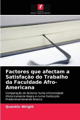Factores que afectam a Satisfação do Trabalho da Faculdade Afro-Americana