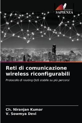 Reti di comunicazione wireless riconfigurabili By Kumar 9786203394658