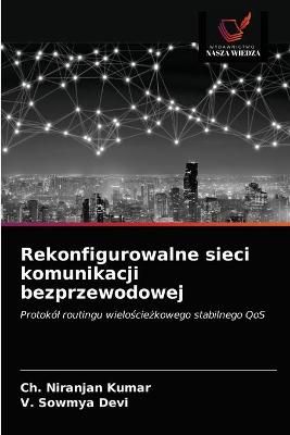 Rekonfigurowalne sieci komunikacji bezprzewodowej By Kumar (Paperback)
