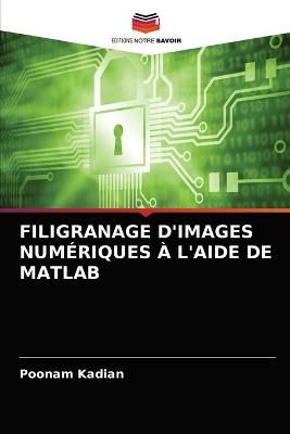 Filigranage d'Images Numériques À l'Aide de MATLAB By Kadian