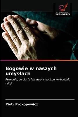 Bogowie w naszych umyslach By Prokopowicz 9786203403060 (Paperback)