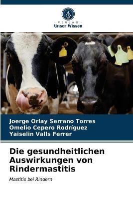 gesundheitlichen Auswirkungen von Rindermastitis By Serrano Torres