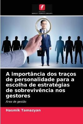 importância dos traços de personalidade para a escolha de estratégias de sobrevivência nos gestores