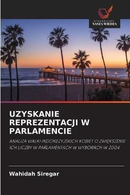 Uzyskanie Reprezentacji W Parlamencie By Siregar 9786203408676