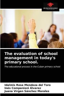 evaluation of school management in today's primary school. (Paperback)