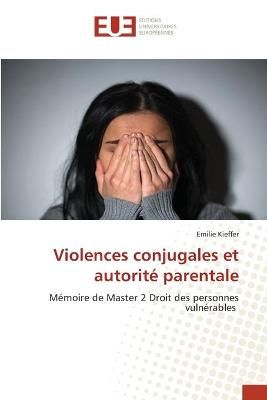 Violences conjugales et autorité parentale By Kieffer 9786203412994