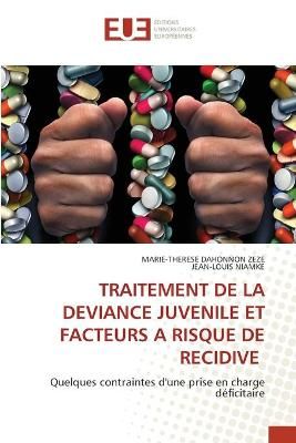 Traitement de la Deviance Juvenile Et Facteurs a Risque de Recidive