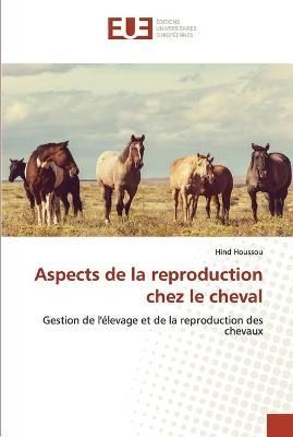 Aspects de la reproduction chez le cheval By Houssou 9786203421750