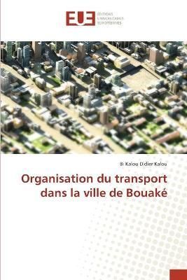 Organisation du transport dans la ville de Bouaké By Kalou