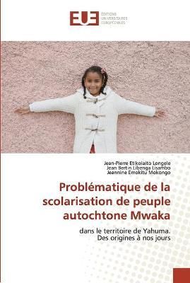 Problématique de la scolarisation de peuple autochtone Mwaka