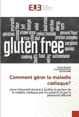 Comment gérer la maladie coeliaque? By Bayazid 9786203427721
