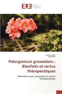 Pelargonium graveolens By Selmi 9786203431308 (Paperback)