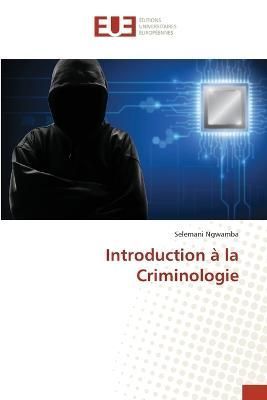 Introduction à la Criminologie By Ngwamba 9786203450323 (Paperback)