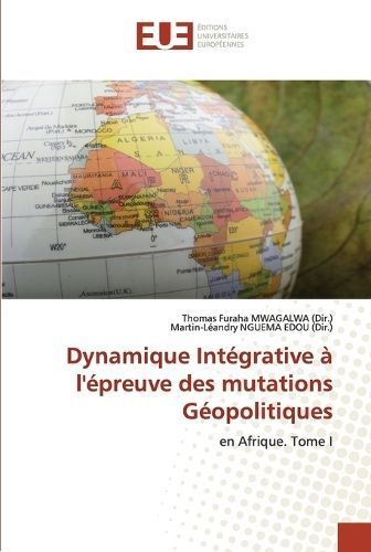 Dynamique Intégrative à l'épreuve des mutations Géopolitiques