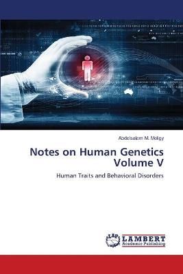 Notes on Human Genetics Volume V By Meligy 9786203461961 (Paperback)