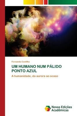 Um Humano Num P?lido Ponto Azul By Castilho 9786203466447 (Paperback)