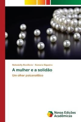 mulher e a solidão By Bonifácio 9786203467260 (Paperback)